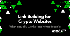 Link Building for Crypto Websites: What Actually Works (And What Doesn’t)
